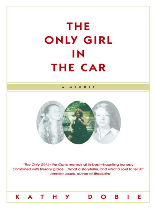 Title details for The Only Girl in the Car by Kathy Dobie - Available
